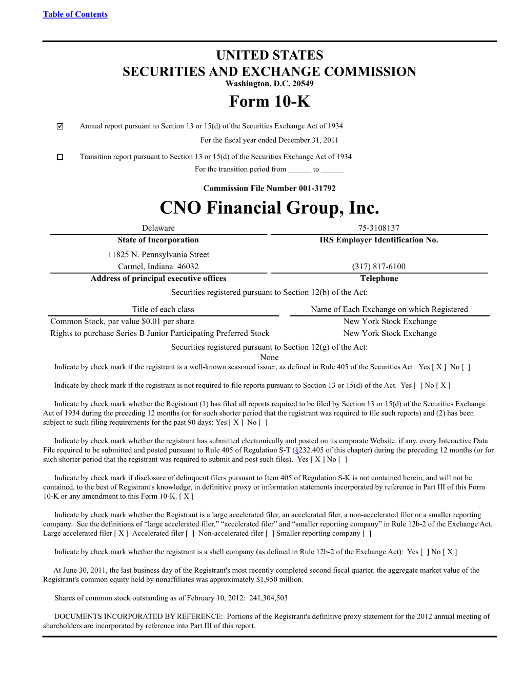 CNO Financial Group, Inc. Delaware 75-3108137 State of Incorporation IRS Employer Identification No