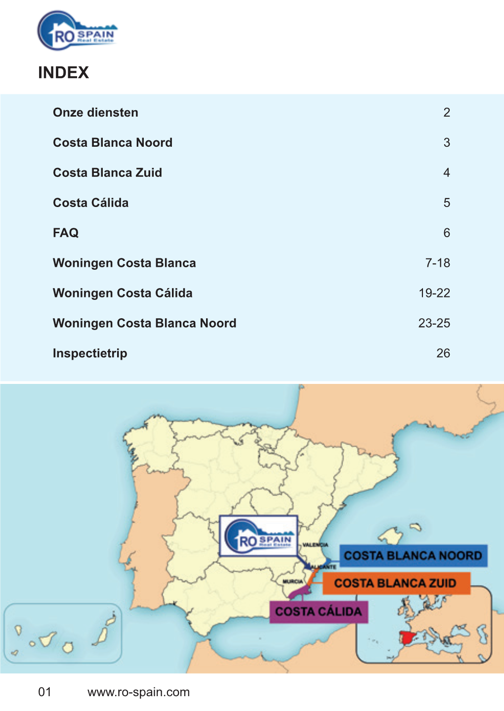 01 Onze Diensten Costa Blanca Noord Costa Blanca Zuid Costa Cálida FAQ Woningen Costa Blanca Woningen Costa C