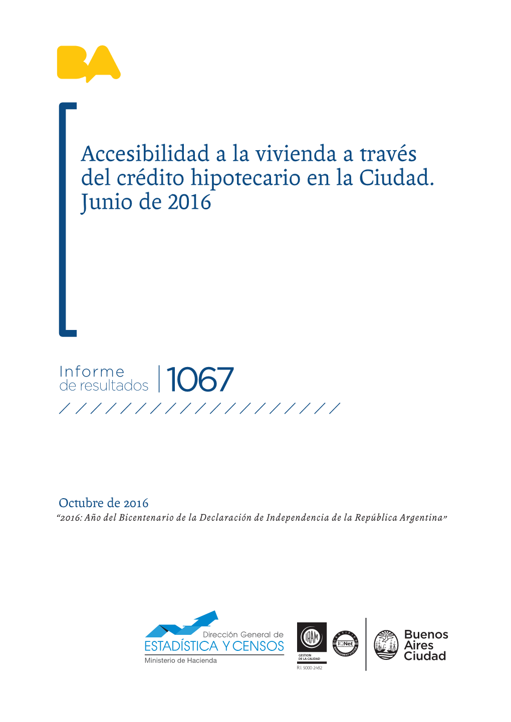 Accesibilidad a La Vivienda a Través Del Crédito Hipotecario En La Ciudad. Junio De 2016