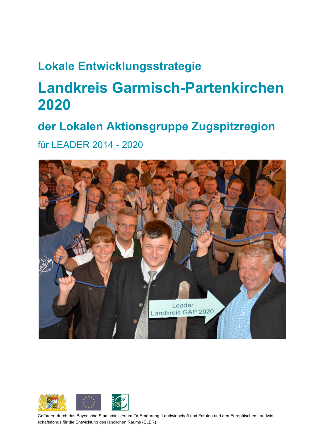 Landkreis Garmisch-Partenkirchen 2020 Der Lokalen Aktionsgruppe Zugspitzregion Für LEADER 2014 - 2020