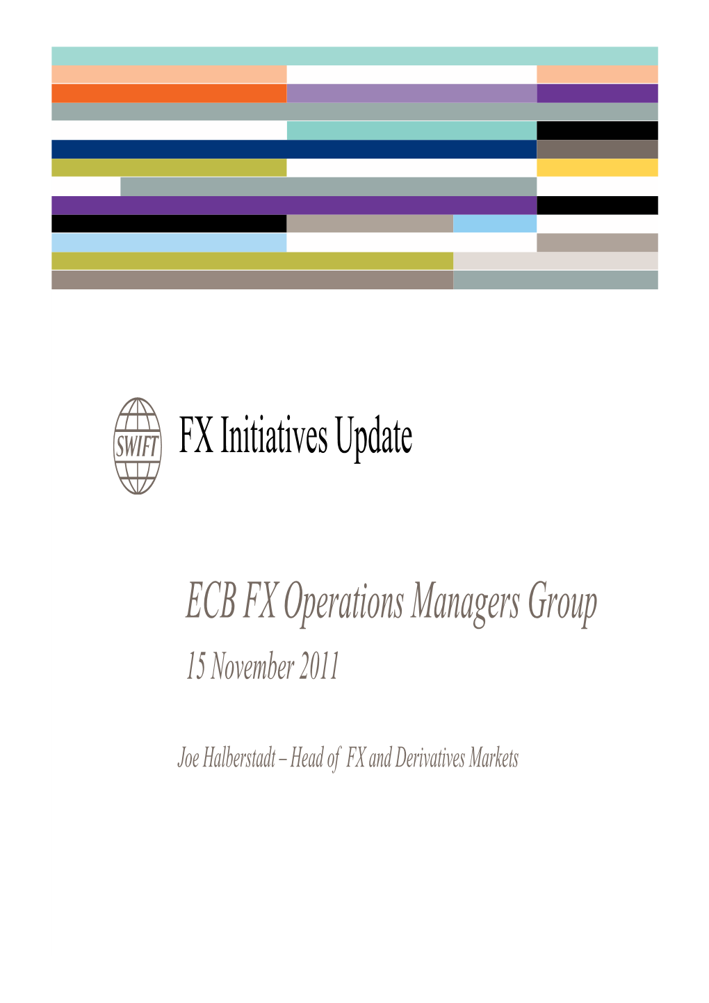 FX Initiatives Update ECB FX Operations Managers Group
