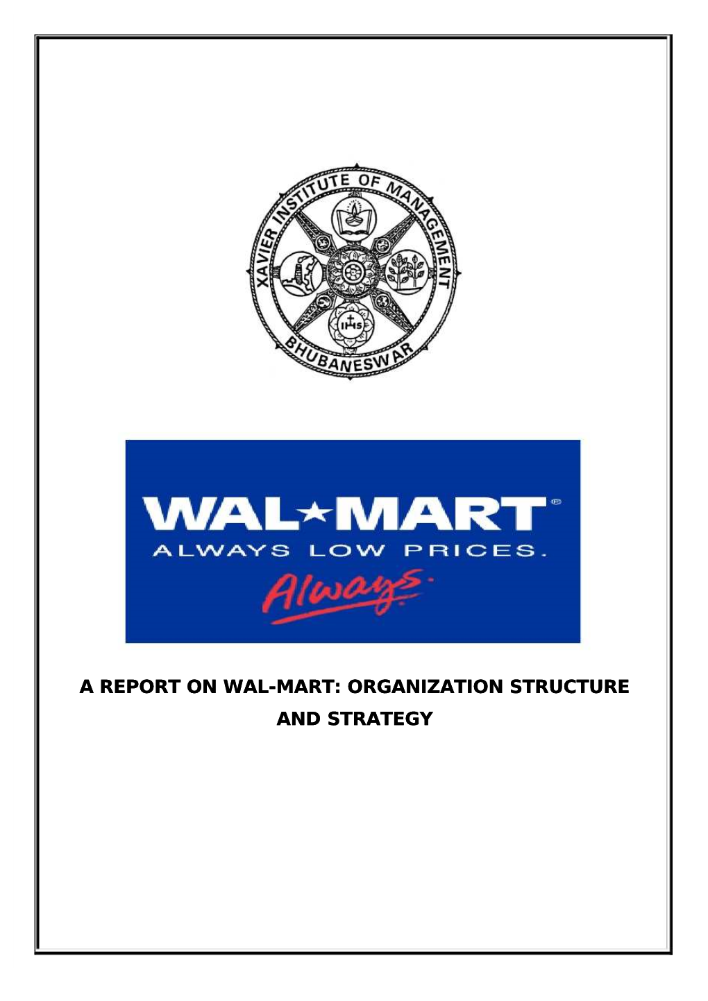 A REPORT on WAL-MART: ORGANIZATION STRUCTURE and STRATEGY Acknowledgement