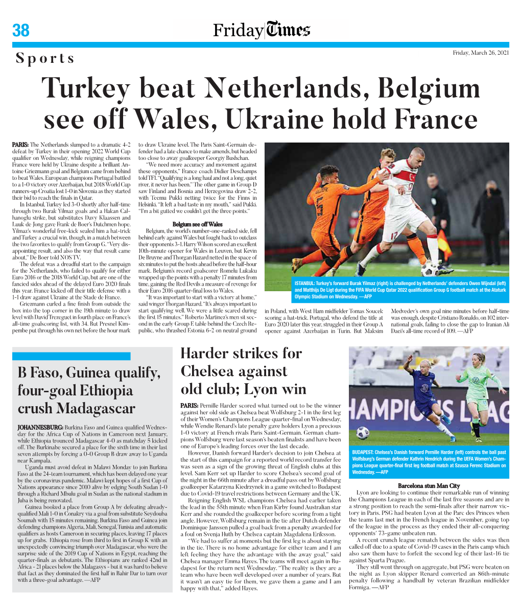 Turkey Beat Netherlands, Belgium See Off Wales, Ukraine Hold France PARIS: the Netherlands Slumped to a Dramatic 4-2 to Draw Ukraine Level