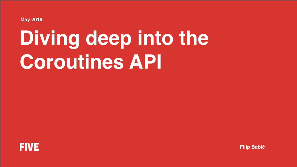 Diving Deep Into the Coroutines API