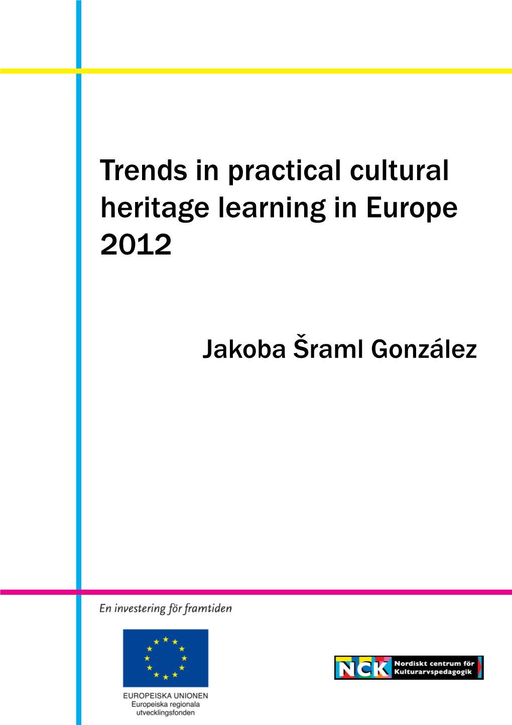 Trends in Practical Cultural Heritage Learning in Europe 2012