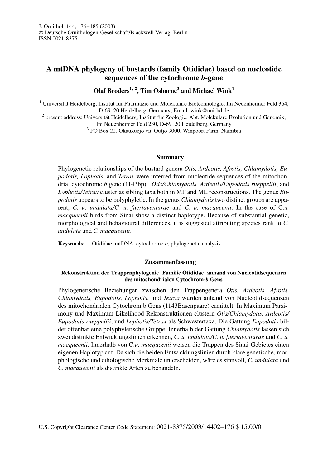 A Mtdna Phylogeny of Bustards (Family Otididae) Based on Nucleotide Sequences of the Cytochrome B-Gene Olaf Broders1, 2, Tim Osborne3 and Michael Wink1