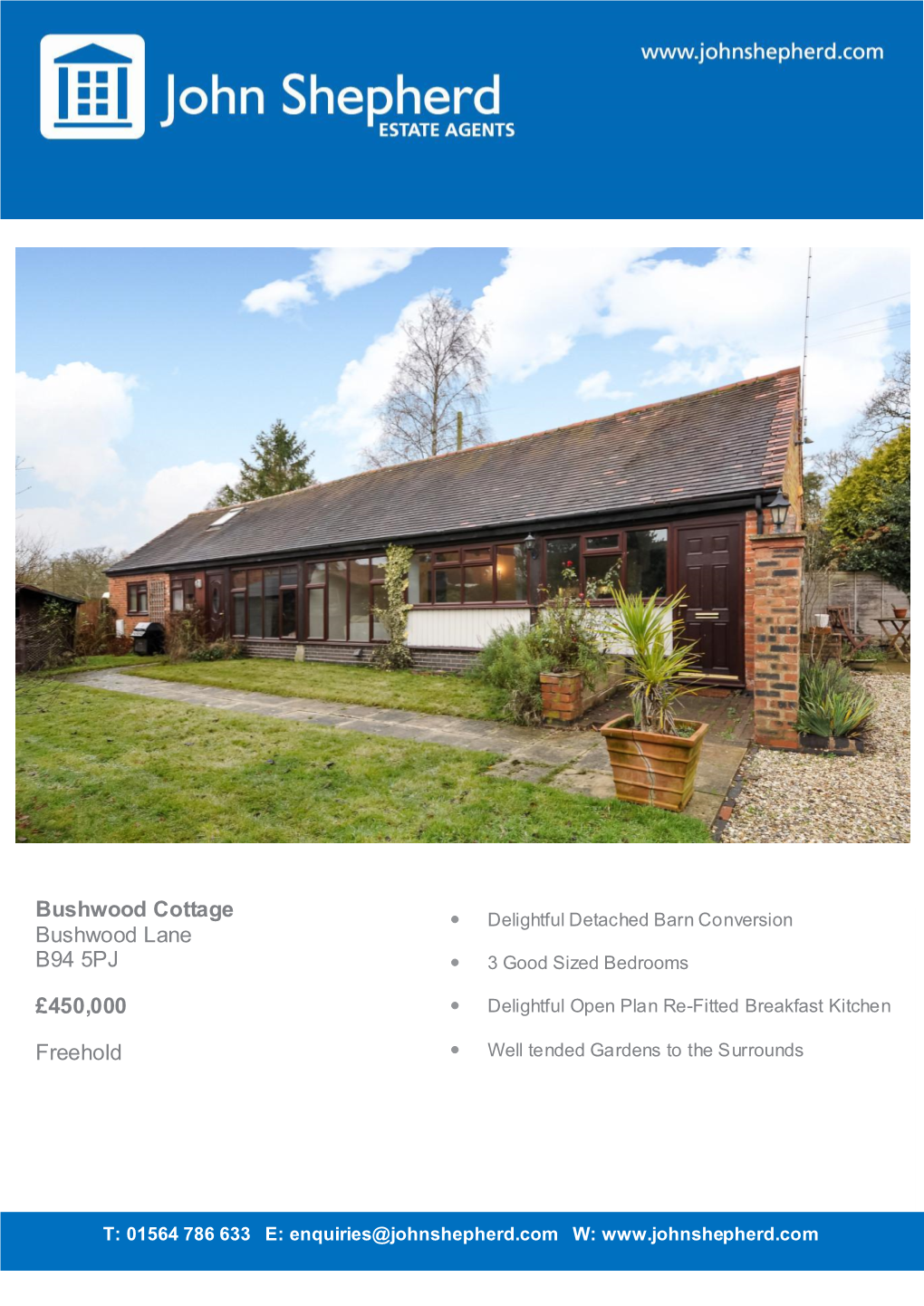 Bushwood Cottage Bushwood Lane B94 5PJ £450,000 Freehold