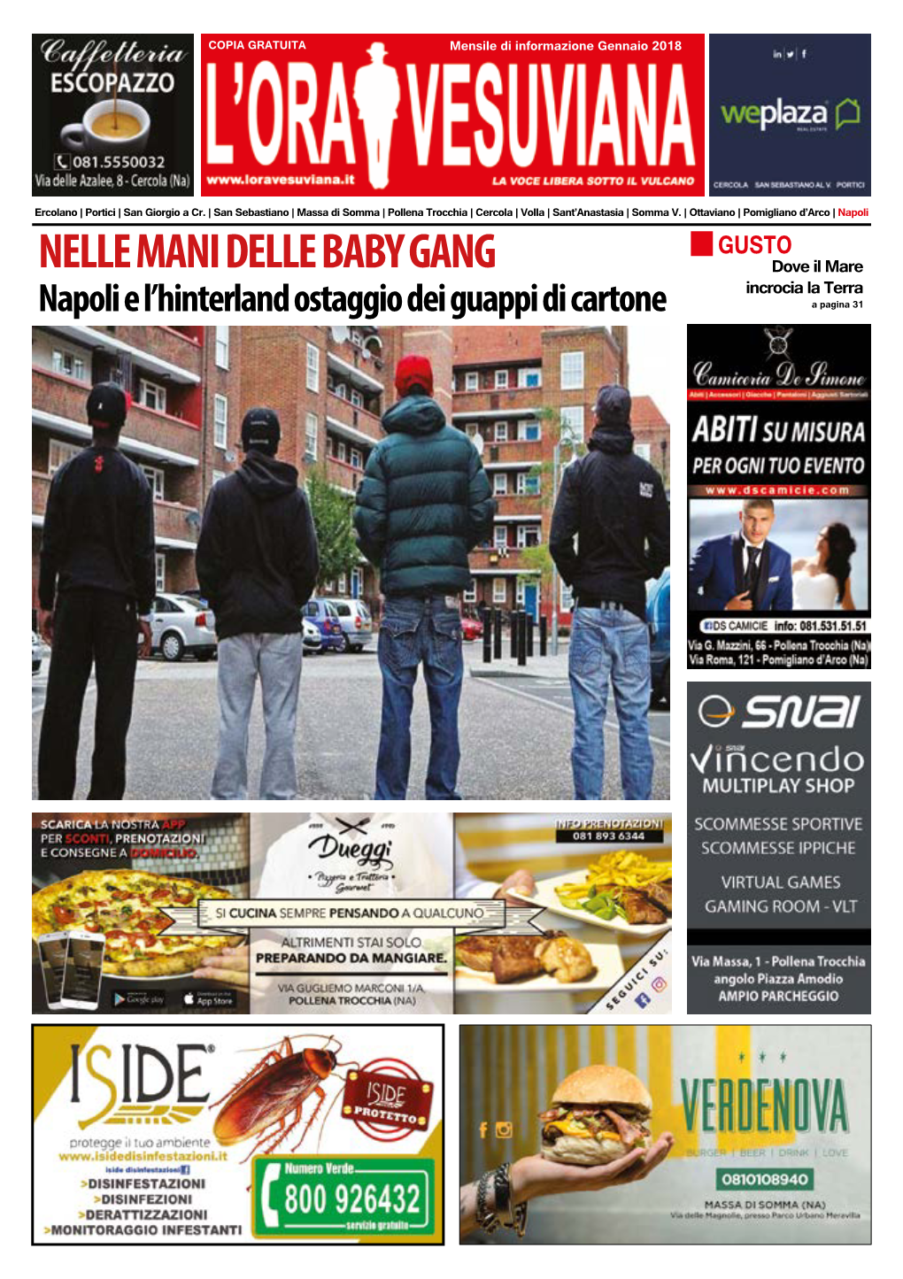 NELLE MANI DELLE BABY GANG Dove Il Mare Incrocia La Terra Napoli E L’Hinterland Ostaggio Dei Guappi Di Cartone a Pagina 31 2 Sommario Gennaio 2018 Dalla Carta Al Web