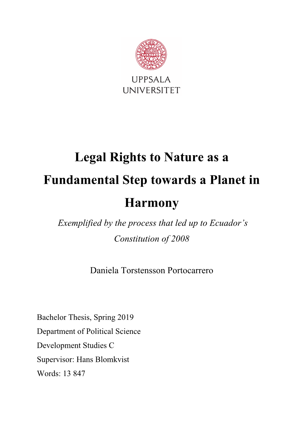 Legal Rights to Nature As a Fundamental Step Towards a Planet in Harmony Exemplified by the Process That Led up to Ecuador’S Constitution of 2008