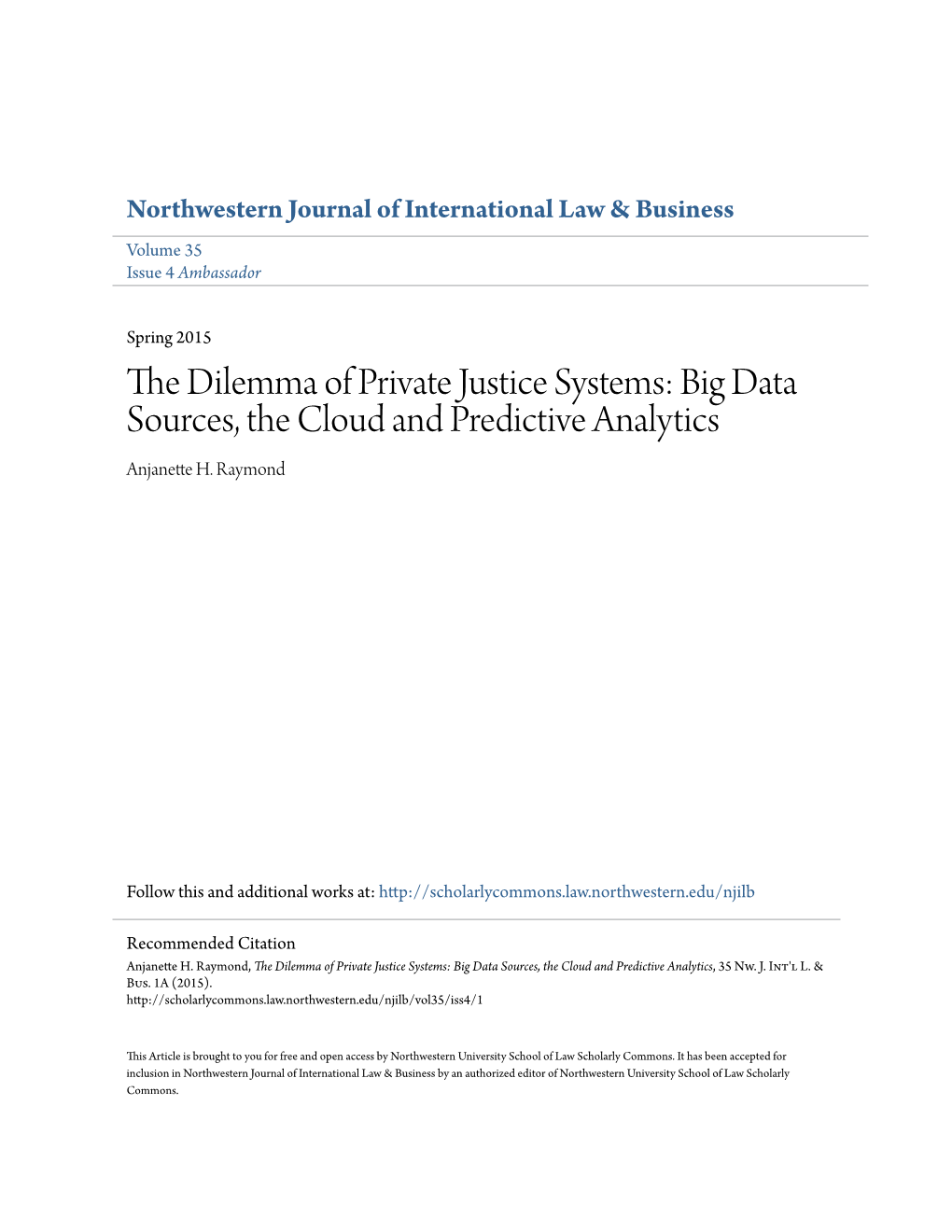The Dilemma of Private Justice Systems: Big Data Sources, the Cloud and Predictive Analytics Anjanette H
