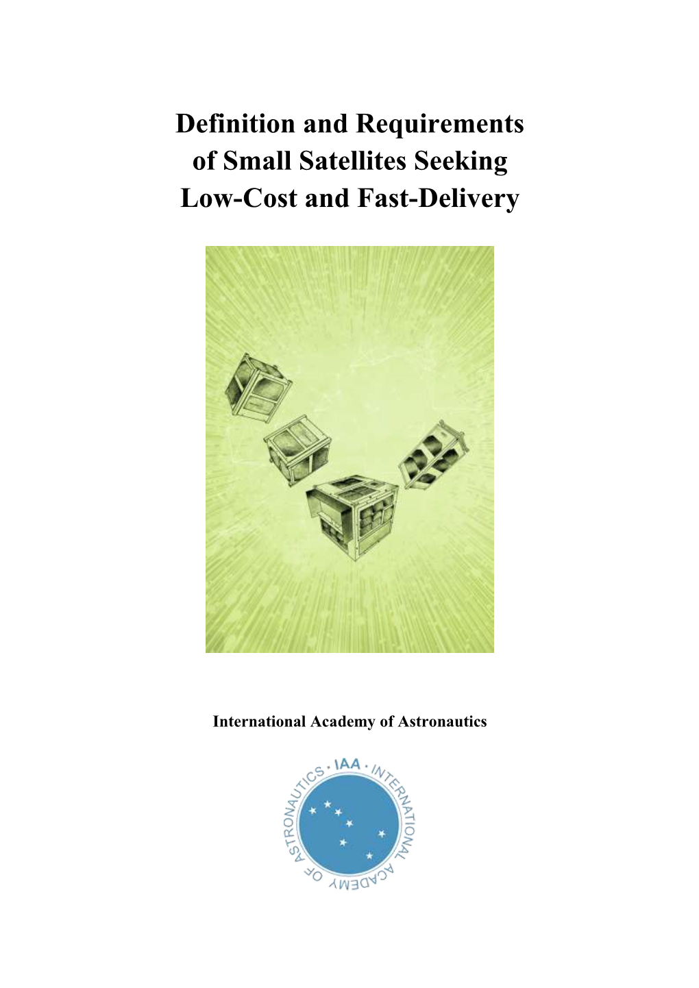 Definition and Requirements of Small Satellites Seeking Low-Cost and Fast-Delivery