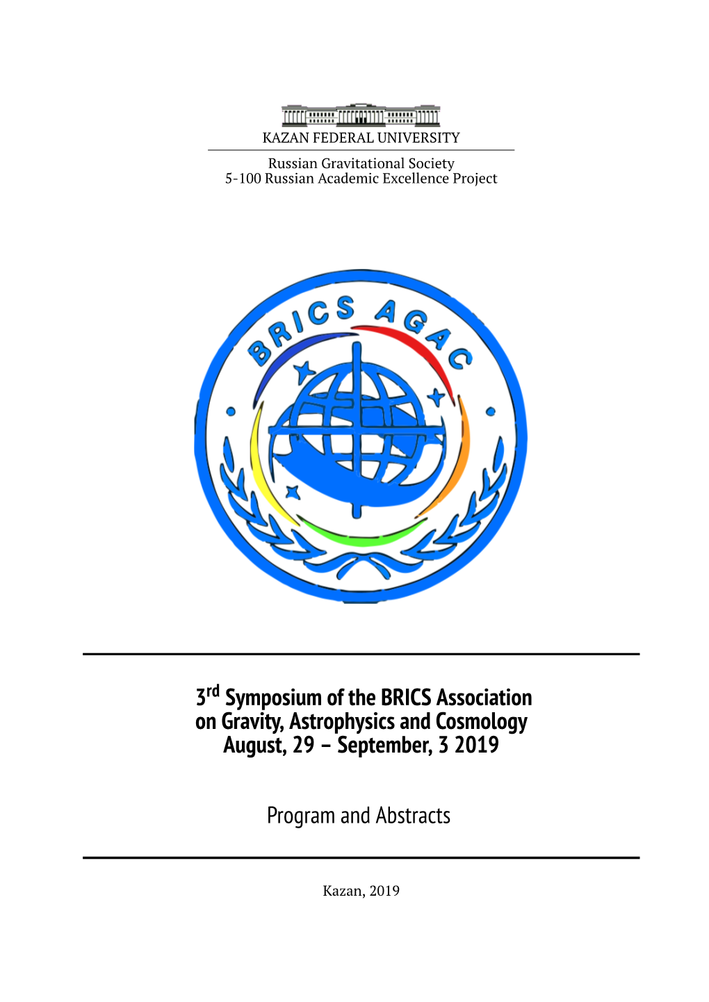 3 Symposium of the BRICS Association on Gravity, Astrophysics and Cosmology August, 29 – September, 3 2019 Program and Abstrac