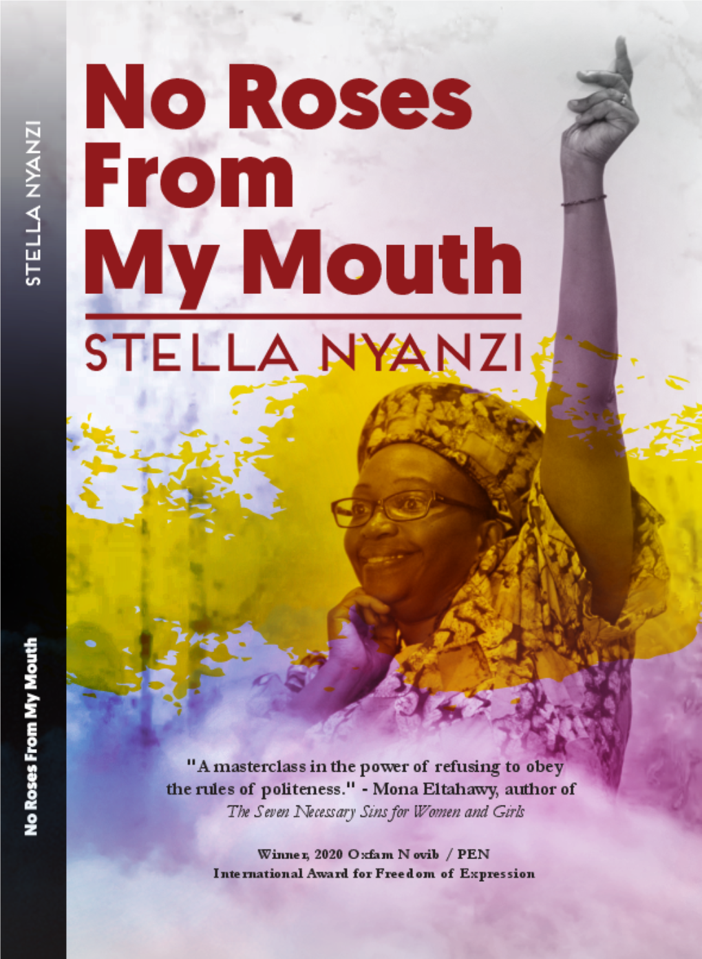 No Roses from My Mouth Is Evidence That It Only Emboldened It." - Harriet Anena, Author of a Nation in Labour