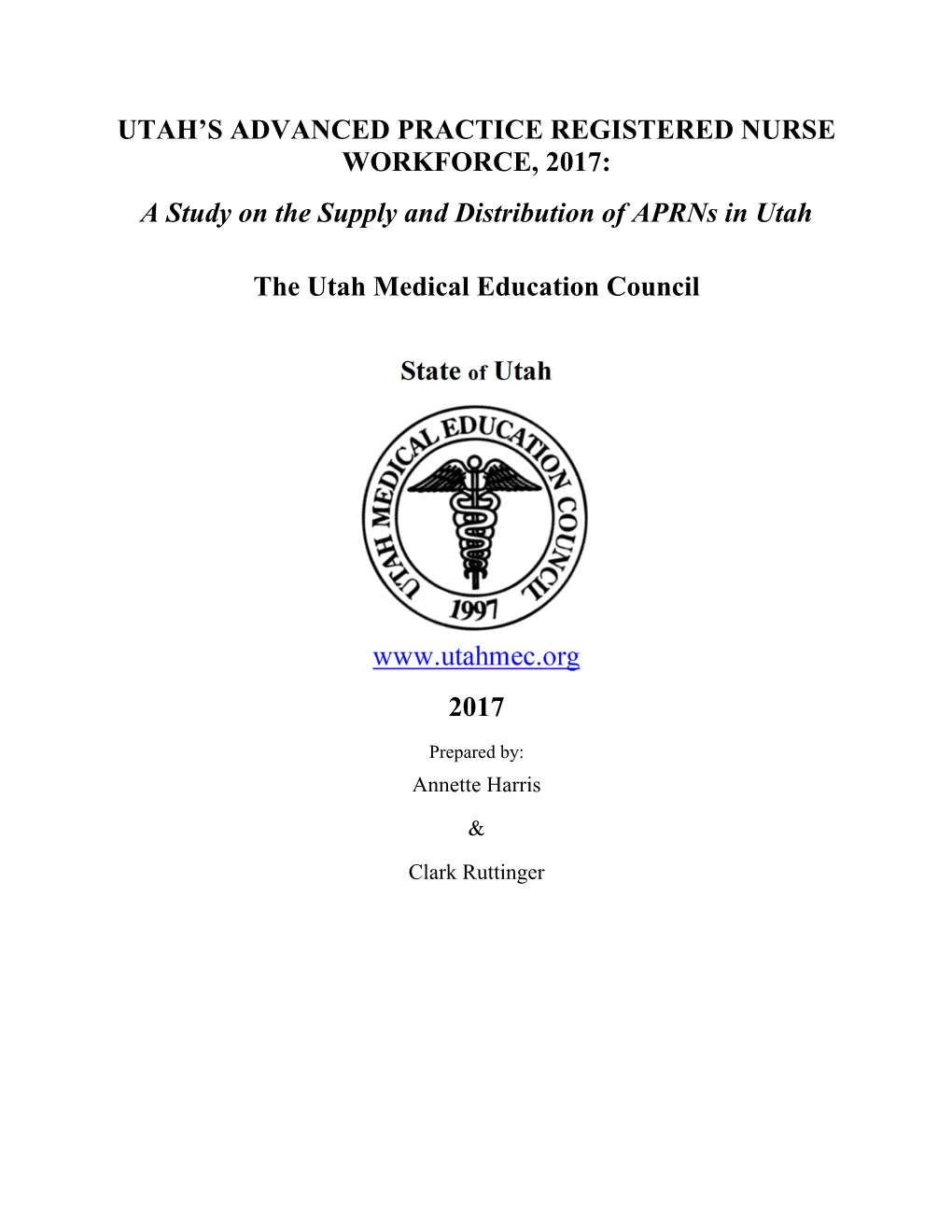 UTAH's ADVANCED PRACTICE REGISTERED NURSE WORKFORCE, 2017: a Study on the Supply and Distribution of Aprns in Utah the Utah Me