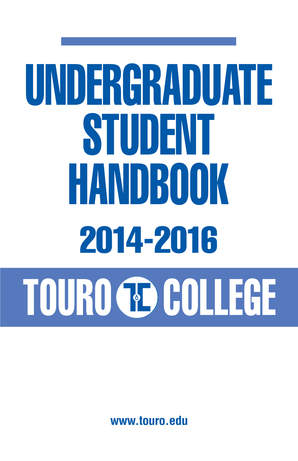 Undergraduate Student Handbook 2014-2016 Tourocollege