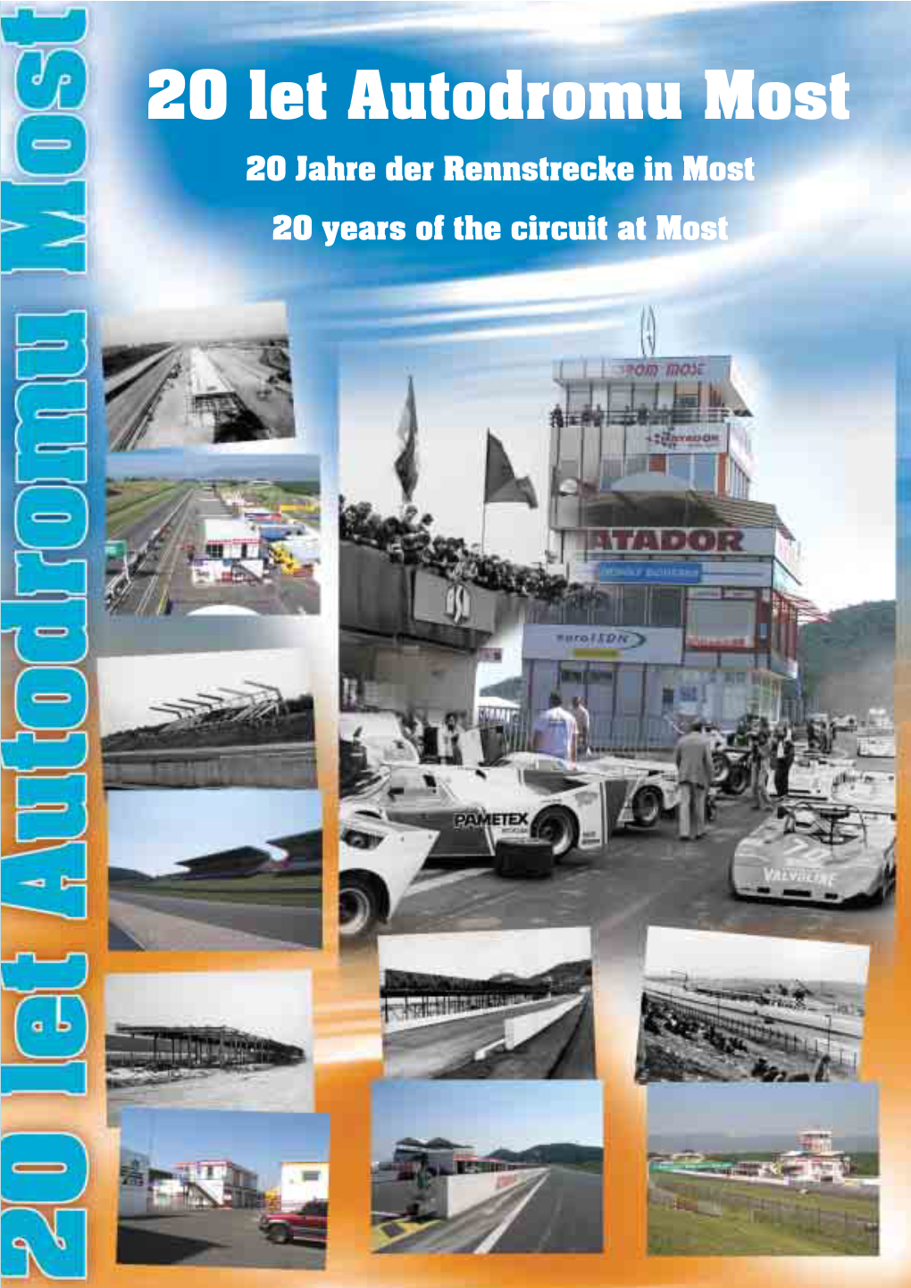 20 Let Autodromu Most 20 Jahre Der Rennstrecke in Most 20 Years of the Circuit at Most Dvacet Let Autodromu Most