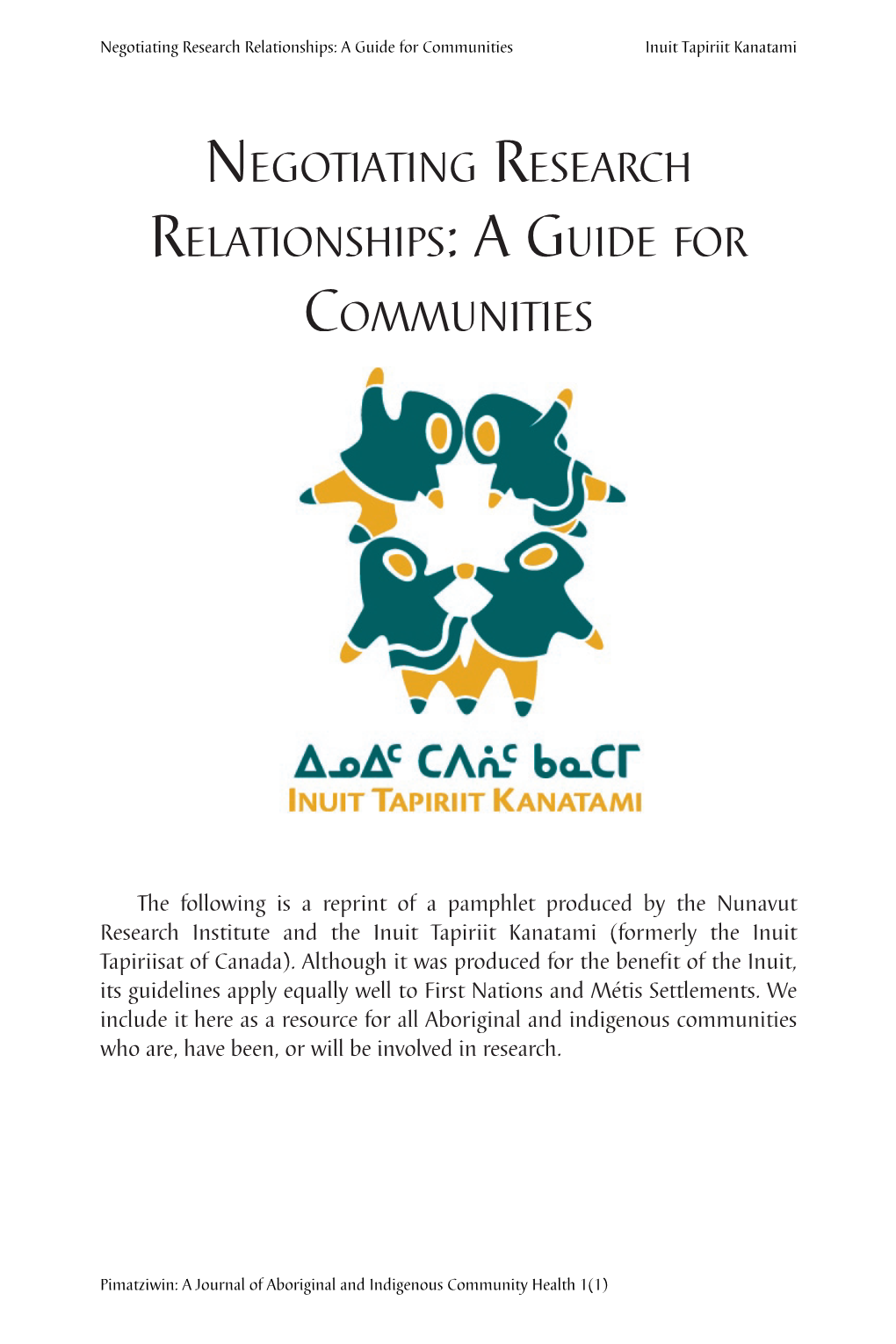 Pimatziwin: a Journal of Aboriginal and Indigenous Community Health 1(1) Negotiating Research Relationships: a Guide for Communities Inuit Tapiriit Kanatami