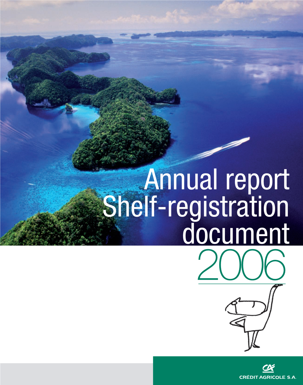 Annual Report Shelf-Registration Document 2006 Crédit Agricole S.A