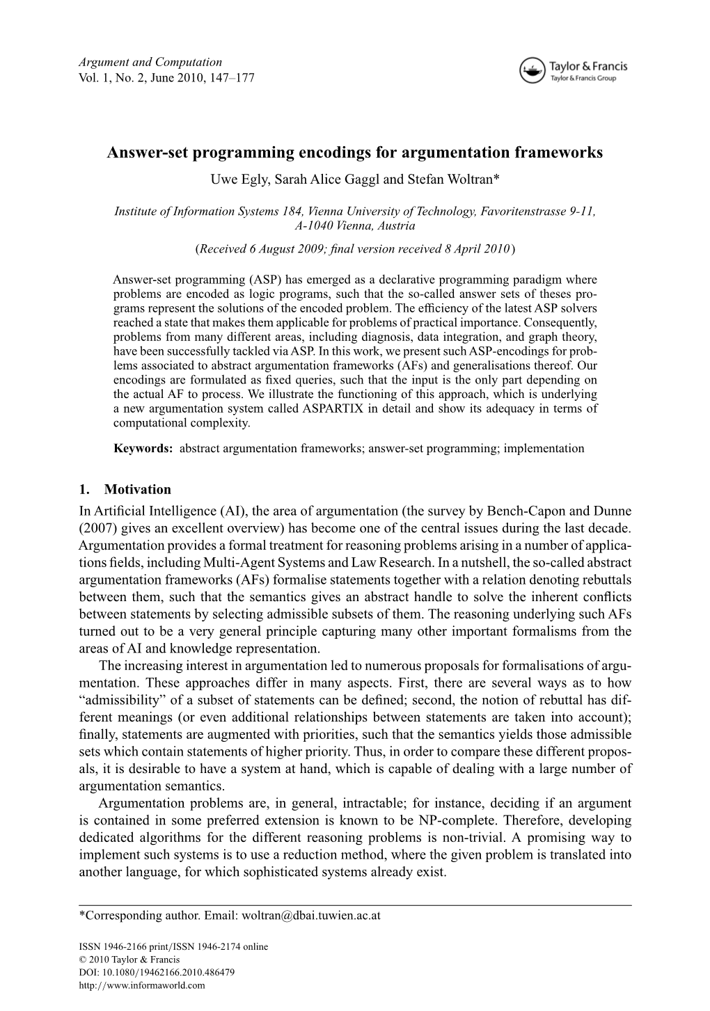 Answer-Set Programming Encodings for Argumentation Frameworks Uwe Egly, Sarah Alice Gaggl and Stefan Woltran*