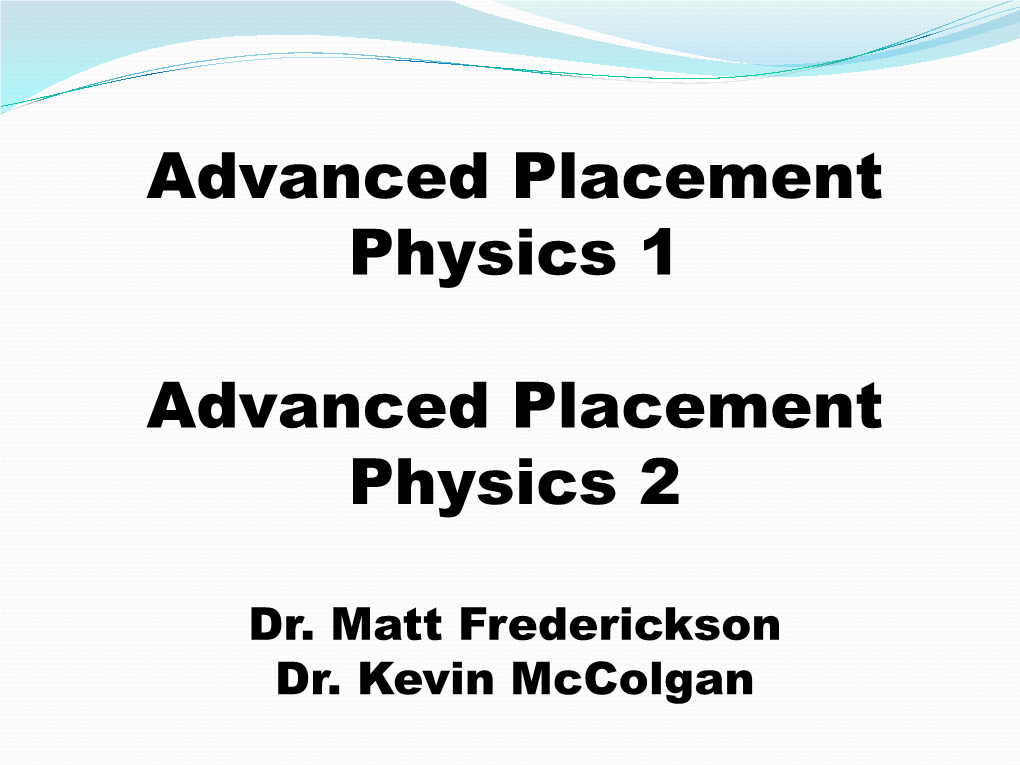 Advanced Placement Physics 1&2