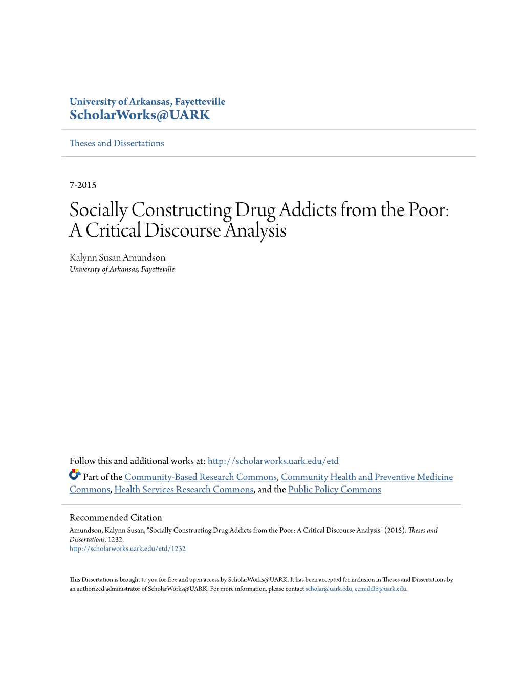 Socially Constructing Drug Addicts from the Poor: a Critical Discourse Analysis Kalynn Susan Amundson University of Arkansas, Fayetteville