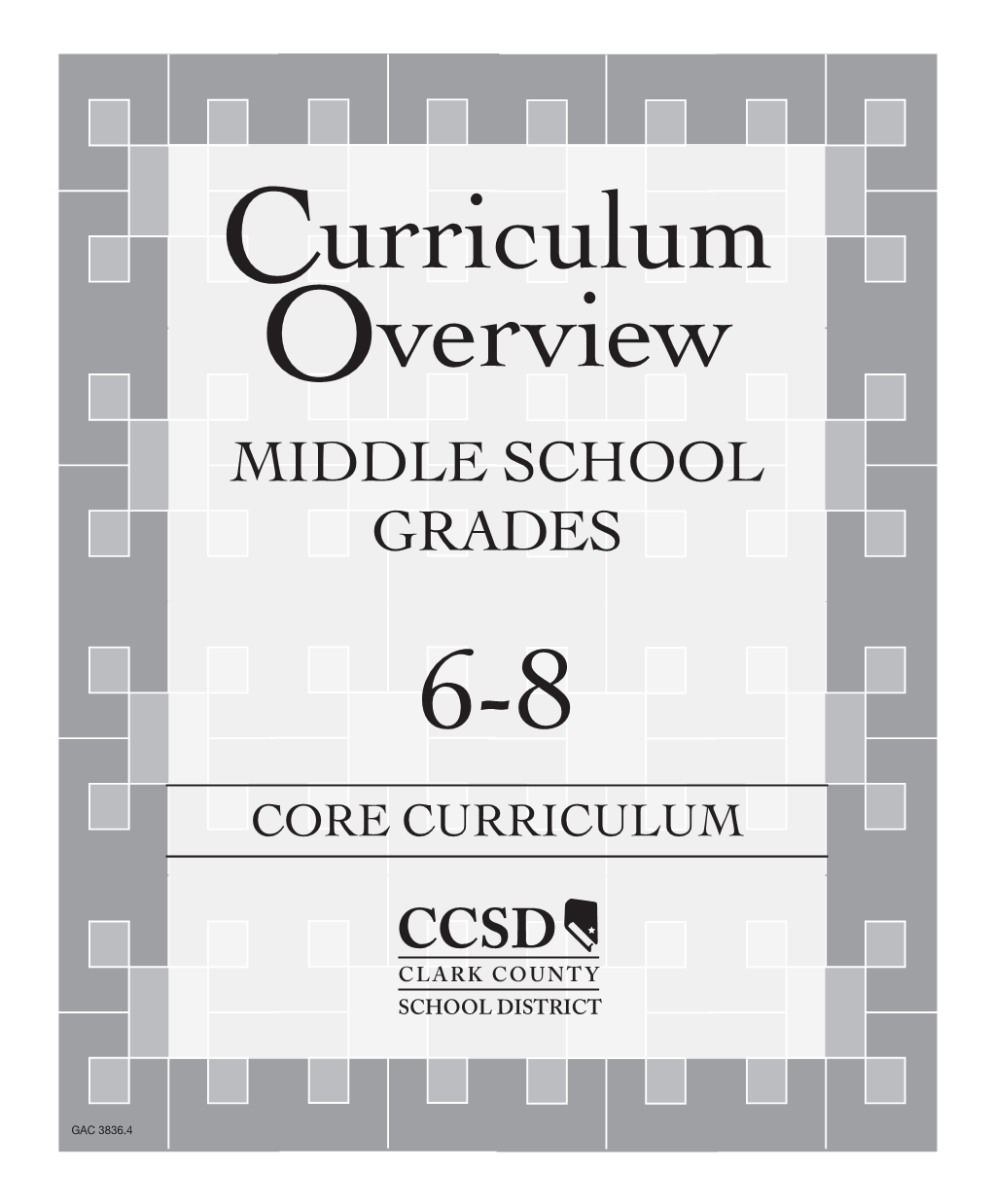 Curriculum Overview MIDDLE SCHOOL GRADES 6-8 CORE CURRICULUM