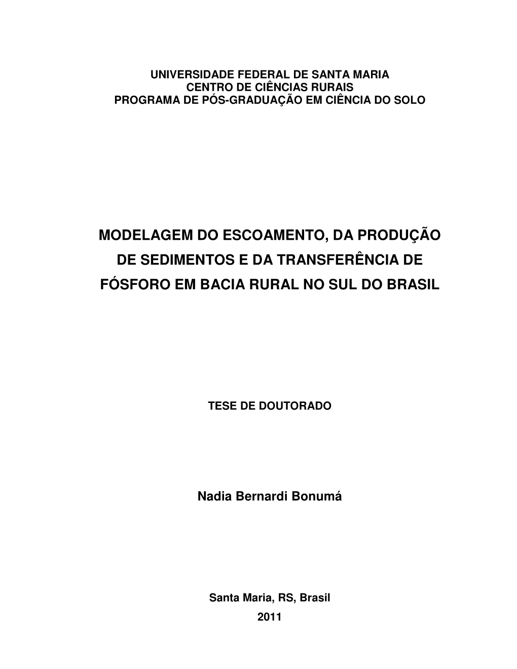 Modelagem Do Escoamento, Da Produção De Sedimentos E Da Transferência De Fósforo Em Bacia Rural No Sul Do Brasil