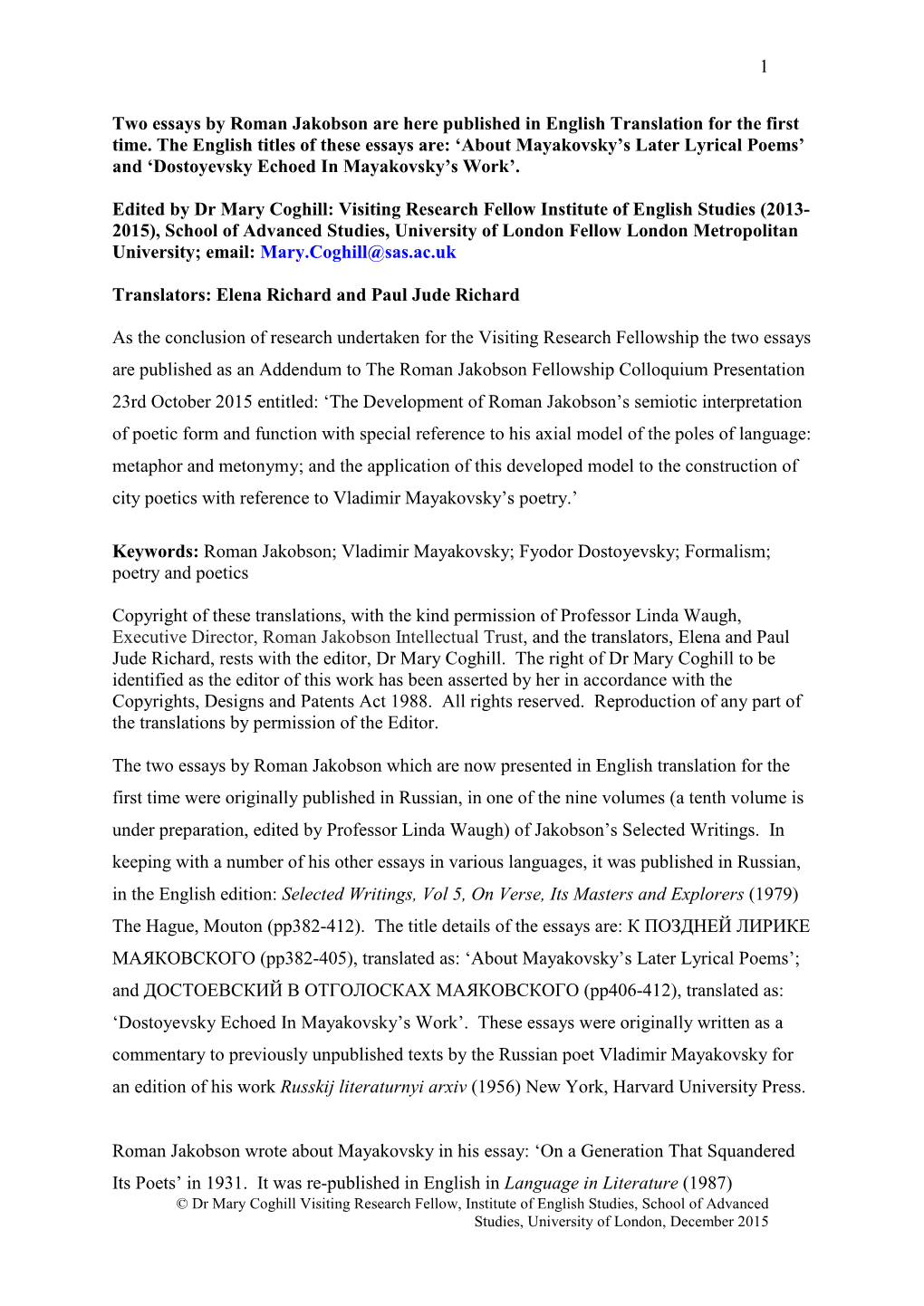 1 Two Essays by Roman Jakobson Are Here Published in English Translation for the First Time. the English Titles of These Essays