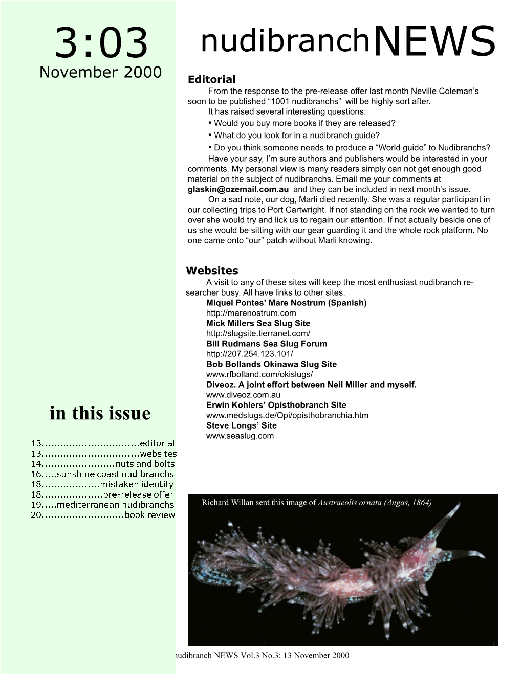 November 2000 Editorial from the Response to the Pre-Release Offer Last Month Neville Coleman’S Soon to Be Published “1001 Nudibranchs” Will Be Highly Sort After