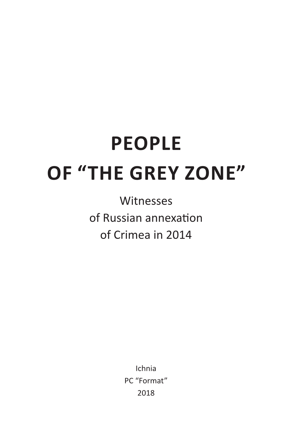 PEOPLE of “THE GREY ZONE” Witnesses of Russian Annexation of Crimea in 2014