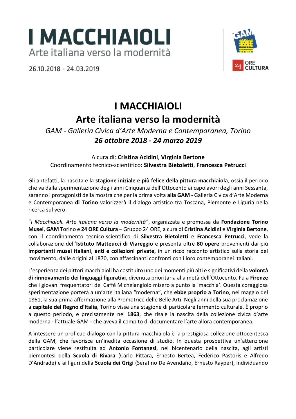 I MACCHIAIOLI Arte Italiana Verso La Modernità GAM - Galleria Civica D’Arte Moderna E Contemporanea, Torino 26 Ottobre 2018 - 24 Marzo 2019