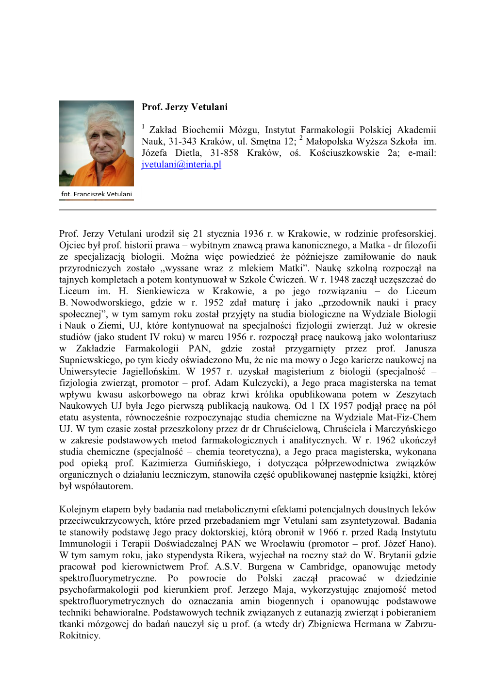 Prof. Jerzy Vetulani 1 Zakład Biochemii Mózgu, Instytut