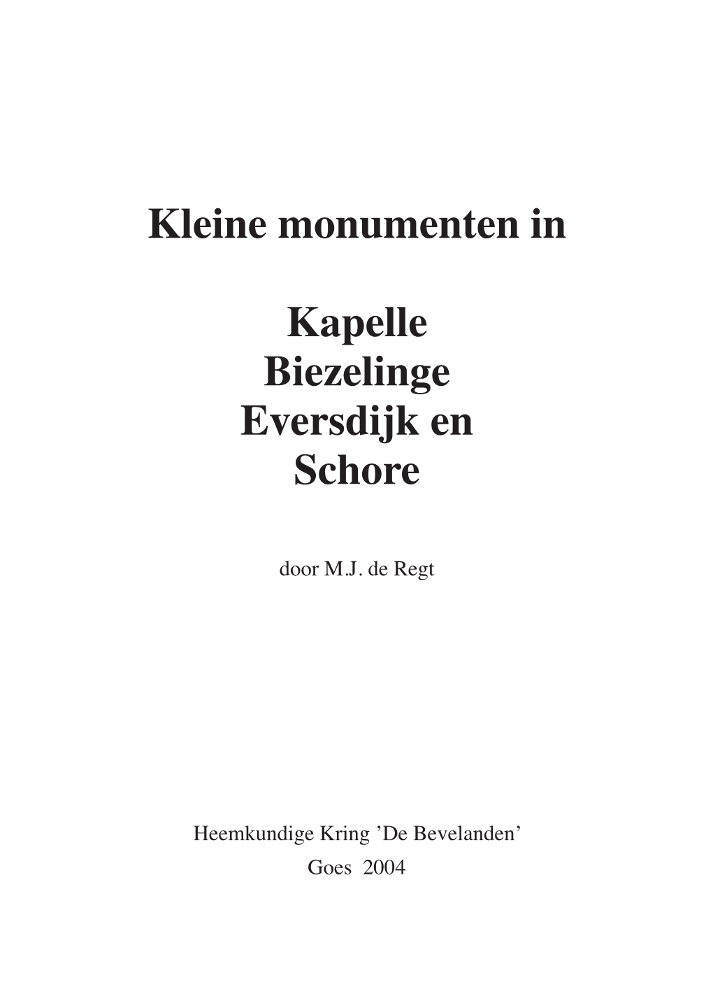 Kleine Monumenten in Kapelle Biezelinge