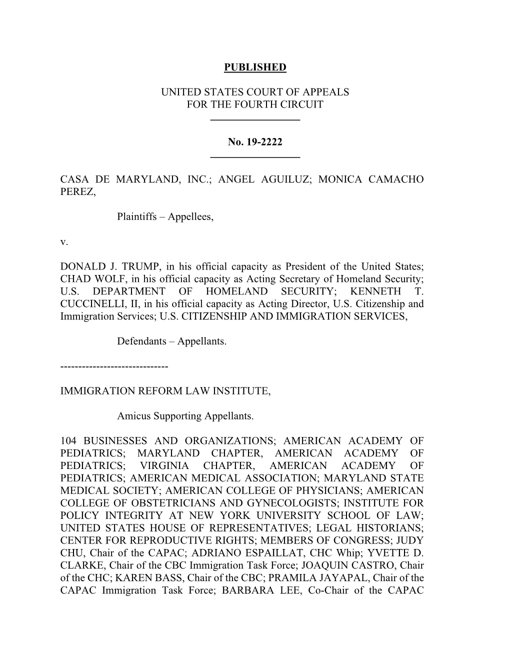 PUBLISHED UNITED STATES COURT of APPEALS for the FOURTH CIRCUIT No. 19-2222 CASA DE MARYLAND, INC.; ANGEL AGUILUZ; MONICA CAMACH