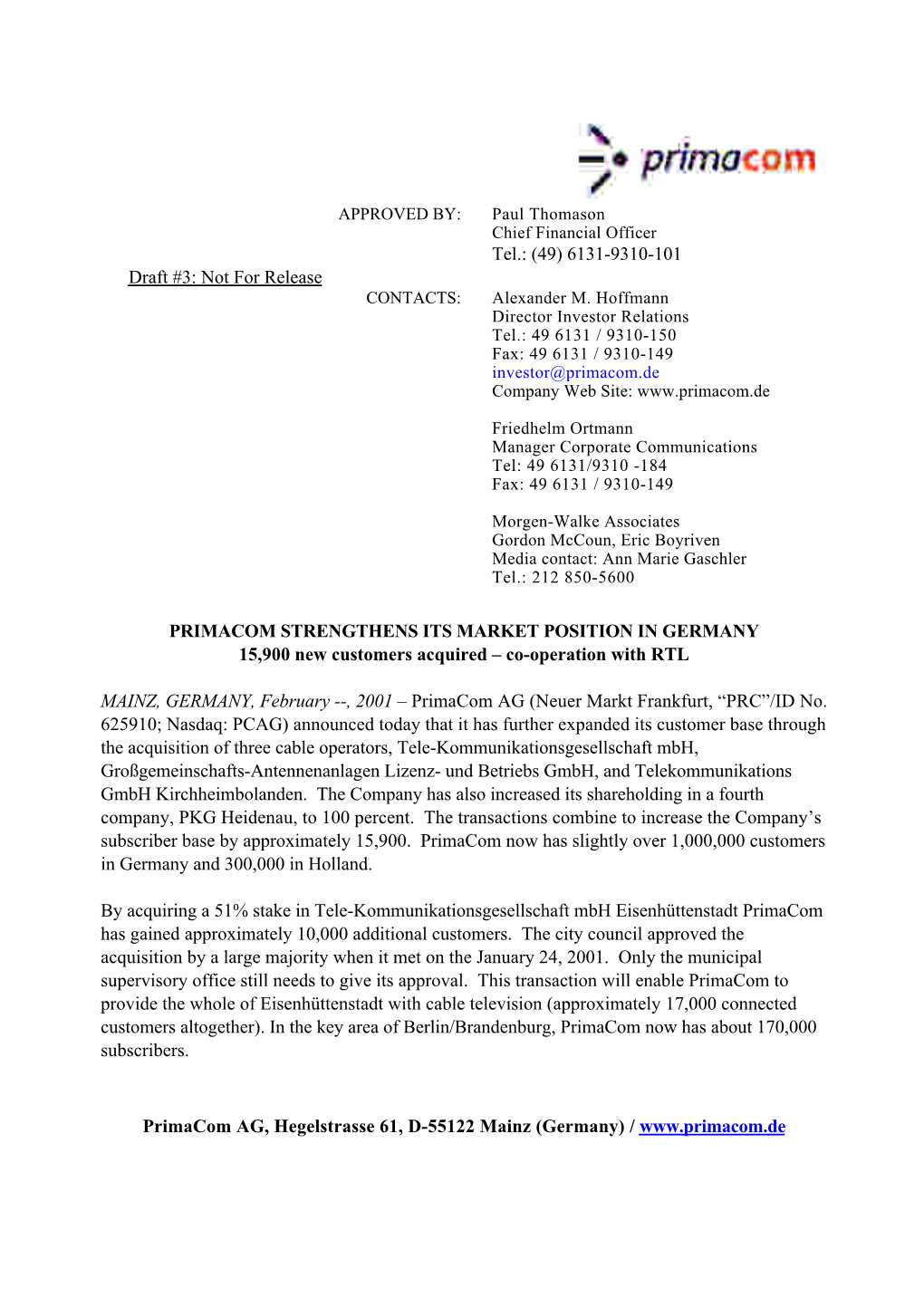 Primacom AG, Hegelstrasse 61, D-55122 Mainz (Germany) / Primacom Strengthens Its Market Position in Germany Page 2