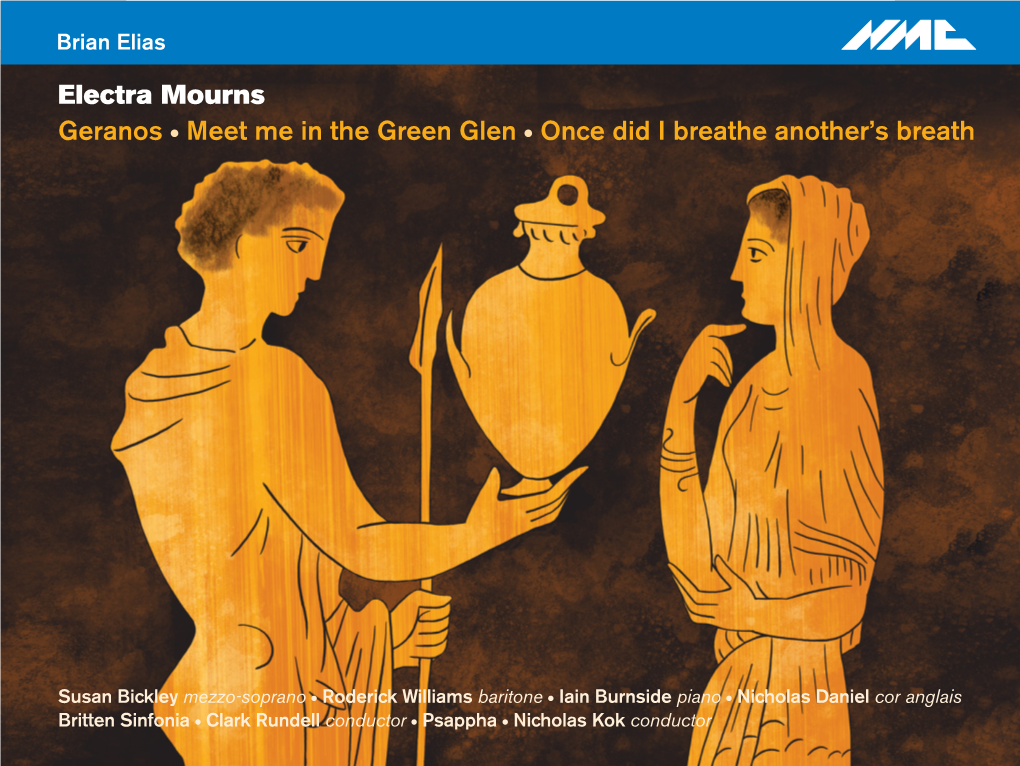 Electra Mourns Geranos • Meet Me in the Green Glen • Once Did I Breathe Another’S Breath