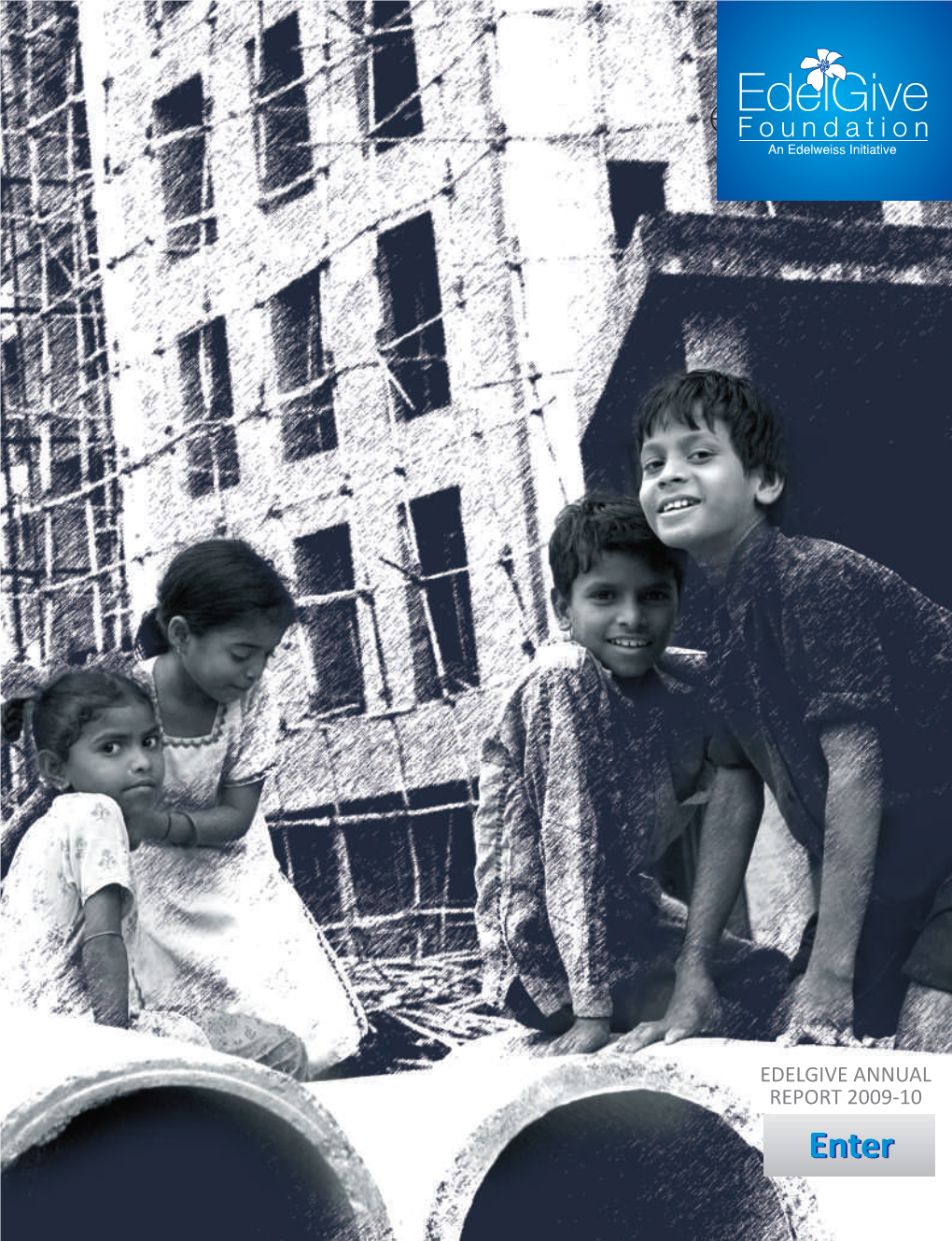 Edelgive Foundation Annual Report 2009-10