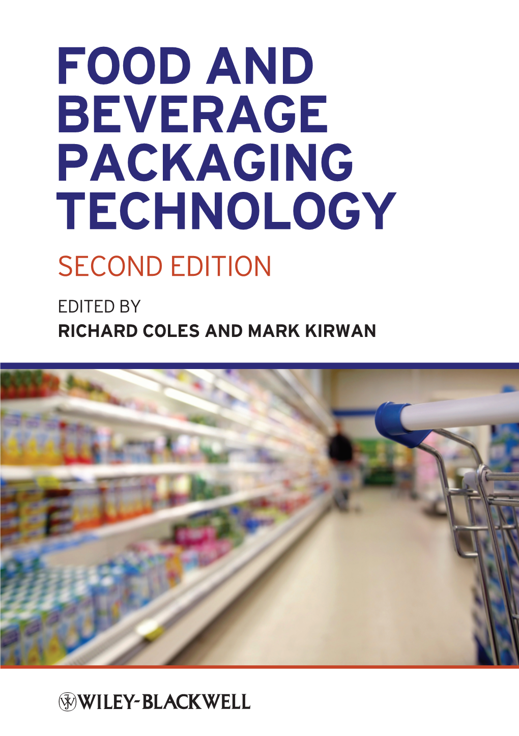 Food and Beverage Packaging Technology Second Edition Edited by Richard Coles and Mark Kirwan