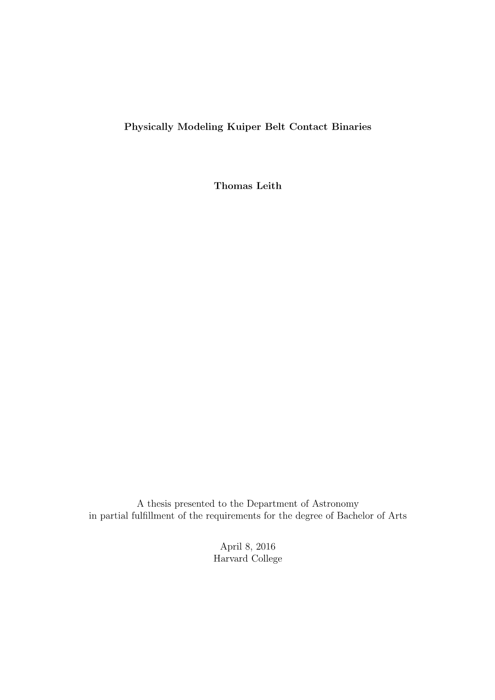 Physically Modeling Kuiper Belt Contact Binaries Thomas Leith A