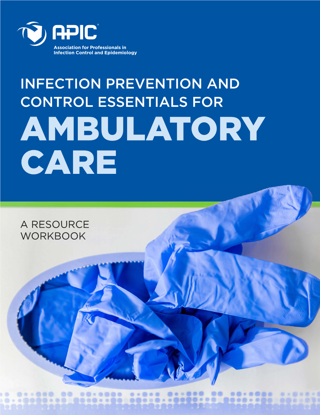 Infection Prevention and Control Essentials for Ambulatory Care