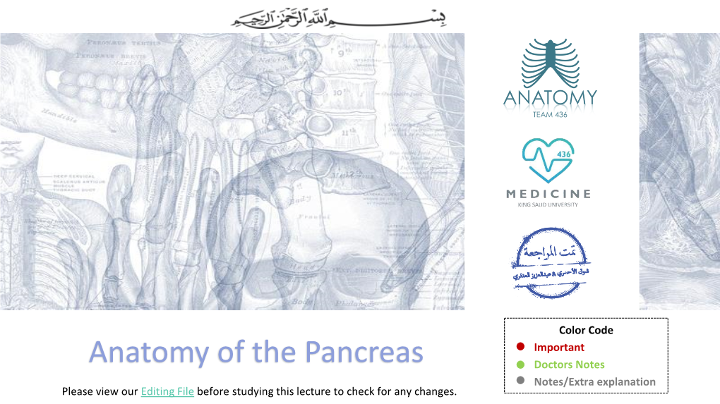 Anatomy of the Pancreas Doctors Notes Notes/Extra Explanation Please View Our Editing File Before Studying This Lecture to Check for Any Changes