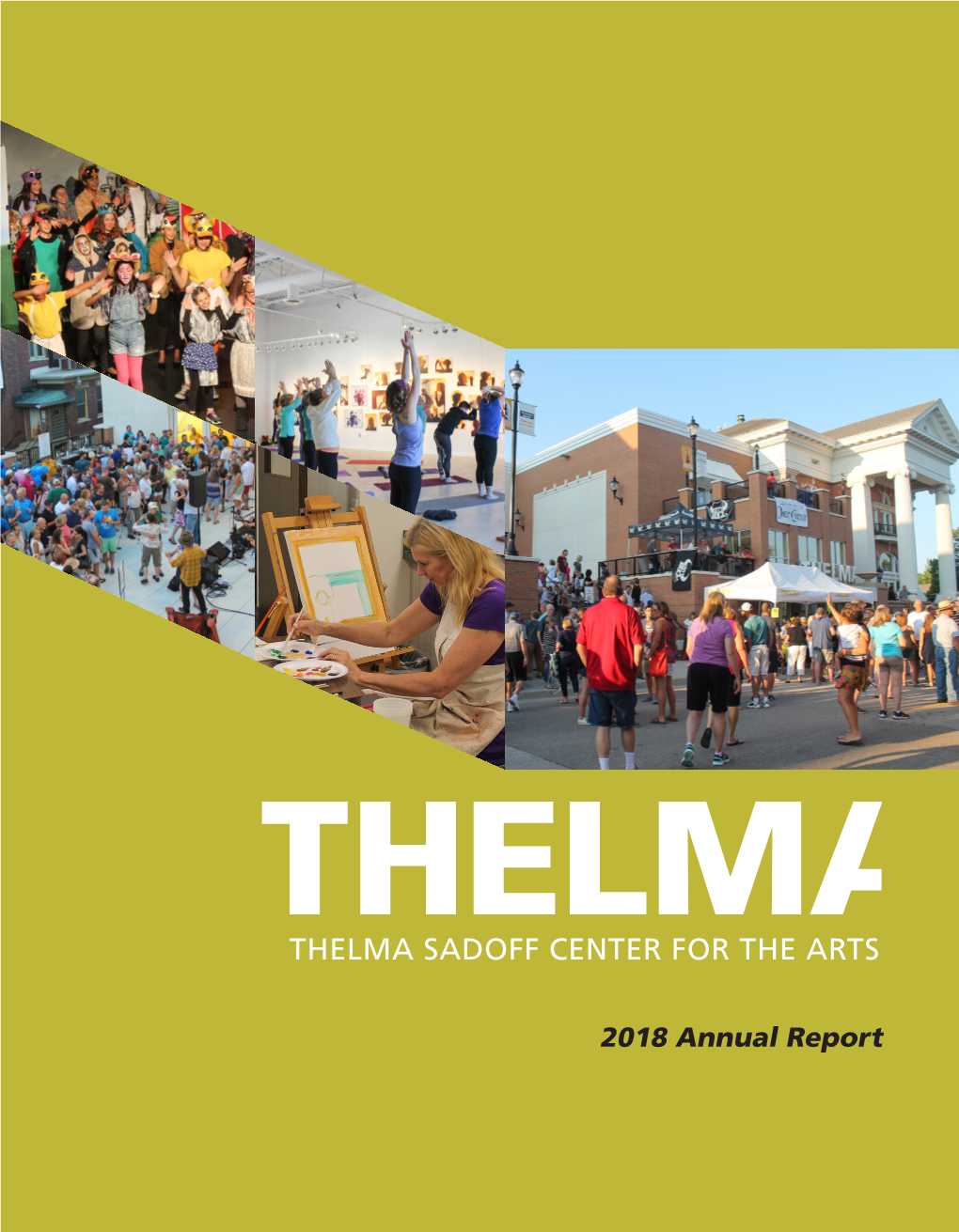 2018 Annual Report from the from the Executive Director Board President THELMA Is at Such an Exciting Stage