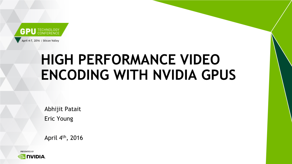 High Performance Video Encoding with Nvidia Gpus