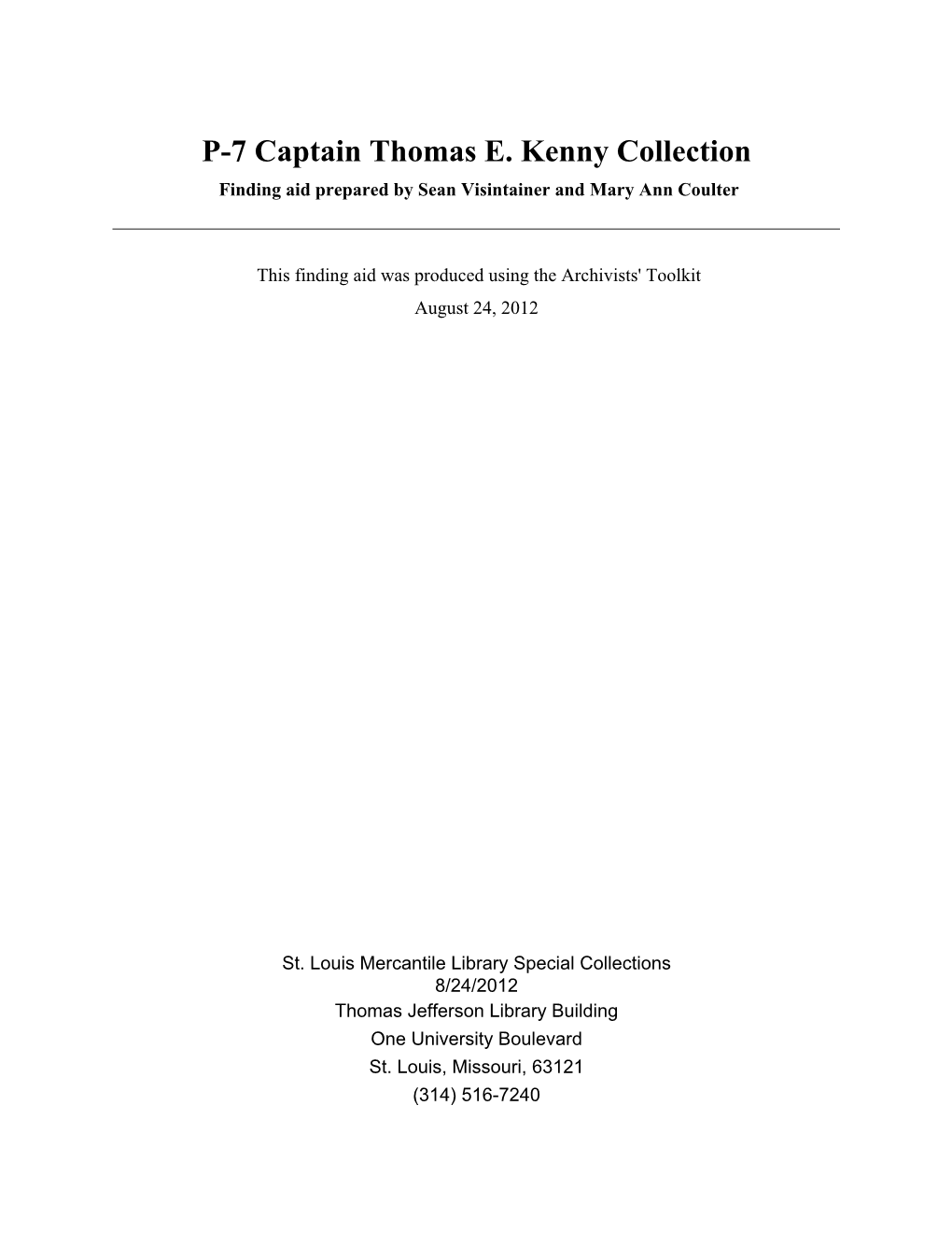 P-7 Captain Thomas E. Kenny Collection Finding Aid Prepared by Sean Visintainer and Mary Ann Coulter