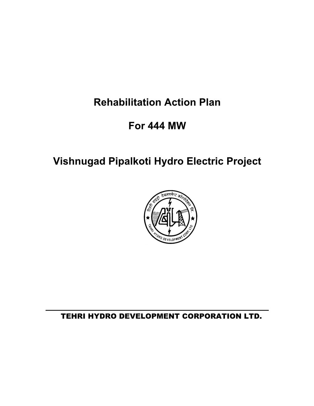 Rehabilitation Action Plan for 444 MW Vishnugad Pipalkoti Hydro Electric Project