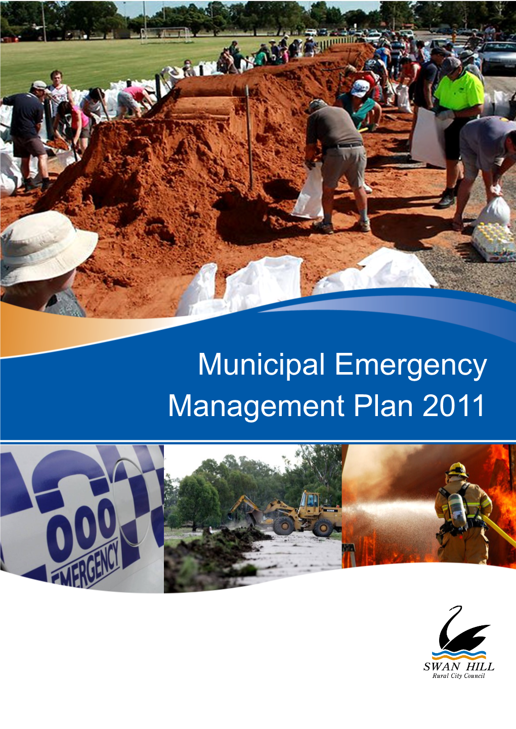 Municipal Emergency Management Plan 2011 Swan Hill Rural City Council Municipal Emergency Management Plan Version 3