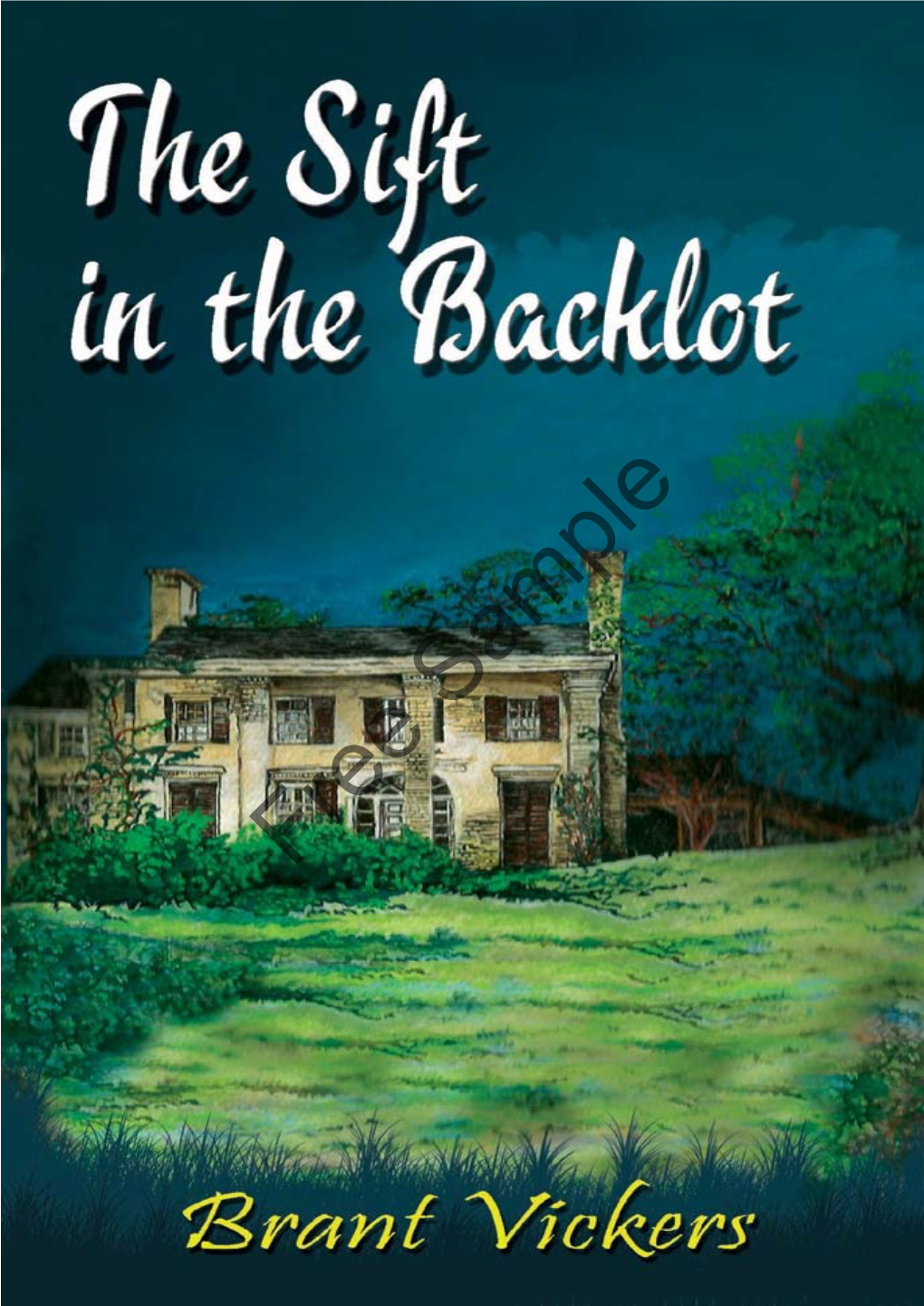 The Sift in the Backlot by Brant Vickers Ebook Edition