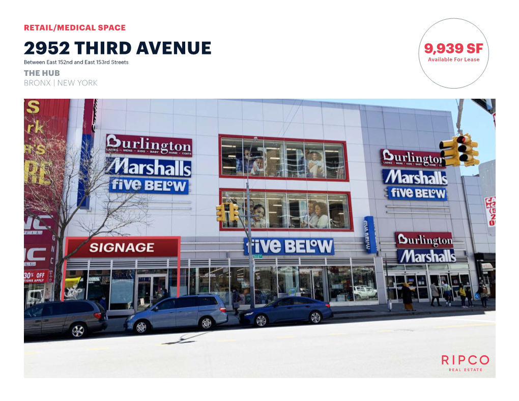 2952 THIRD AVENUE 9,939 SF Available for Lease Between East 152Nd and East 153Rd Streets the HUB BRONX | NEW YORK SPACE DETAILS