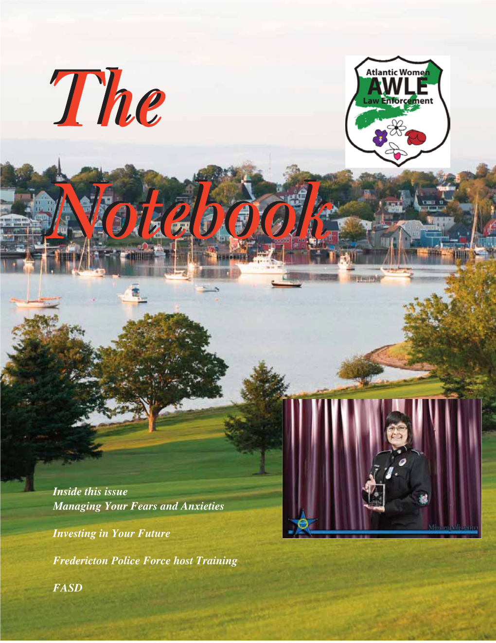 Inside This Issue Managing Your Fears and Anxieties Investing in Your Future Fredericton Police Force Host Training FASD