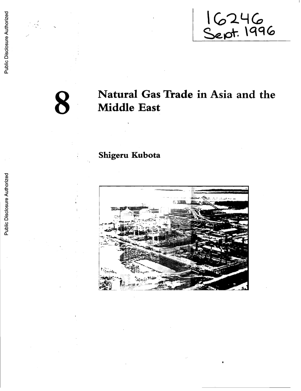 Liq(.0 Public Disclosure Authorized 8 Natural Gas Trade in Asia and the Middle East